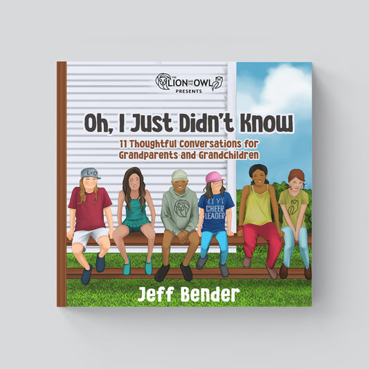 Oh, I Just Didn't Know, 11 Thoughtful Conversations for Grandparents and Grandchildren